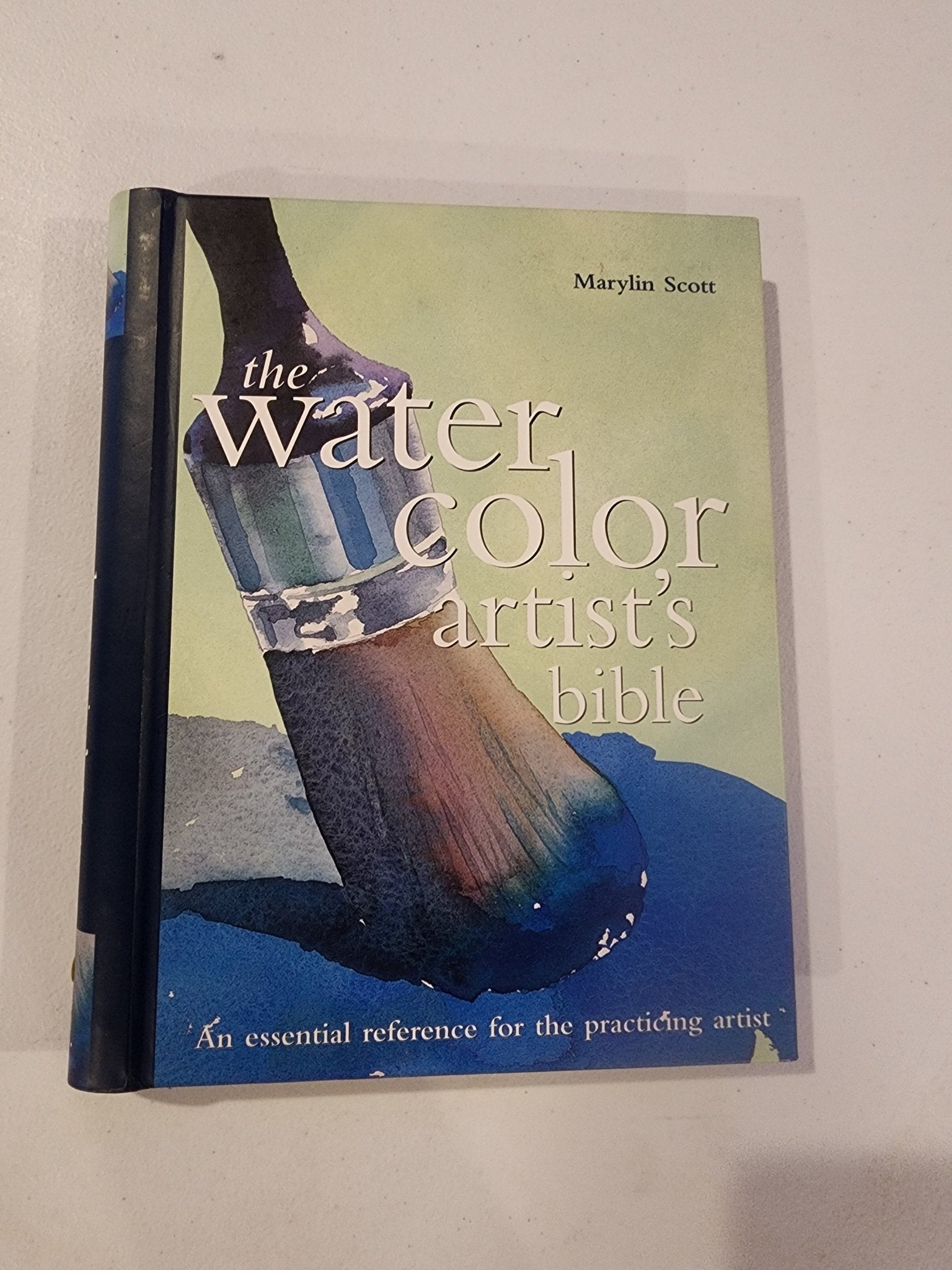Artist's Bibles Ser.: The Watercolor Artist's Bible by Marylin Scott (2009,... - I Bought a Yard Sale