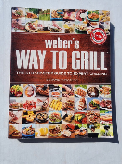 Weber's Way to Grill: The Step - by - Step Guide to Expert Grilling Big Book - I Bought a Yard Sale